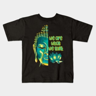 We Are What We Think Buddhist Meditation Graphic Kids T-Shirt